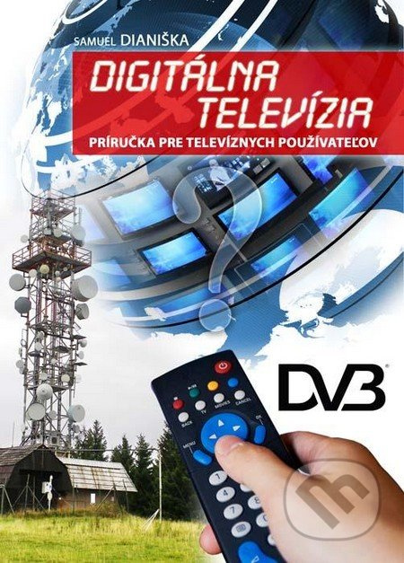 Digitálna televízia (Príručka pre televíznych používateľov) - kniha z kategorie Přírodní vědy a technika