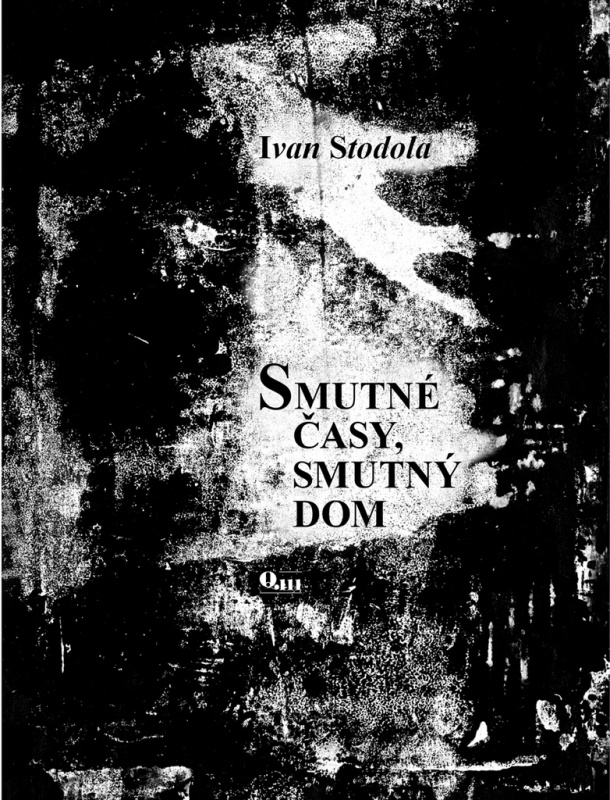 Smutné časy, smutný dom - Ivan Stodola - kniha z kategorie Životopisy