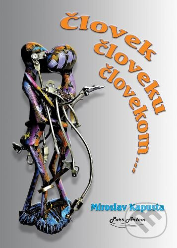 Človek človeku človekom... - Miroslav Kapusta - kniha z kategorie Eseje, úvahy a glosy