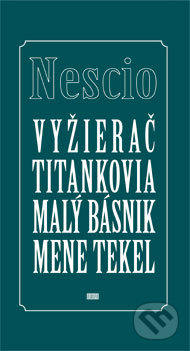 Vyžierač, Titankovia, Malý básnik, Mene tekel - Nescio - kniha z kategorie Beletrie