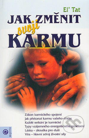 Jak změnit svoji karmu - El´ Tat - kniha z kategorie Spiritualita