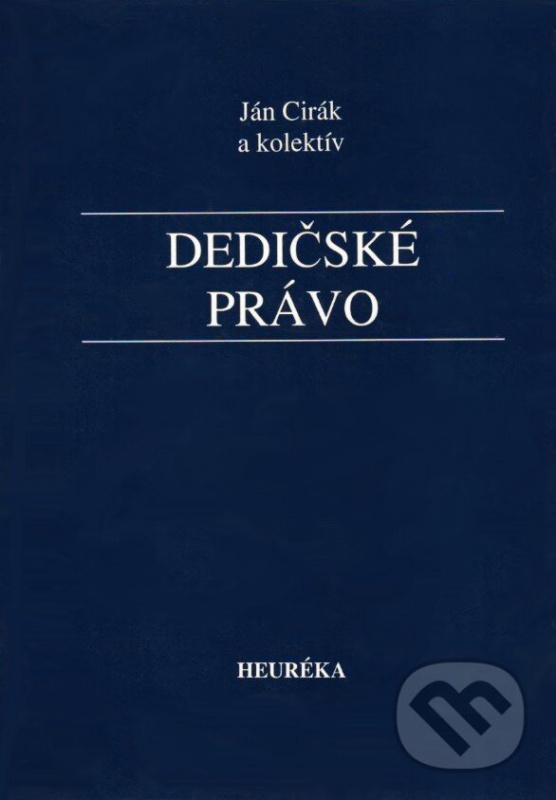 Dedičské právo - Ján Cirák, kolektív autorov - kniha z kategorie Právo