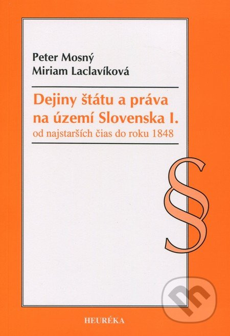 Dejiny štátu a práva na území Slovenska I. (od najstarších čias do roku 1848) - kniha z kategorie Odborné a naučné