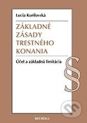 Základne zásady trestného konania (Účel a základná limitácia) - kniha z kategorie Trestní právo