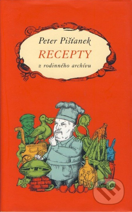 Recepty z rodinného archívu alebo všetko čo viem ma naučil môj dedo - kniha z kategorie Kuchařky