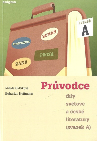 Průvodce díly světové a české literatury (svazek A) - kniha z kategorie Gymnázia