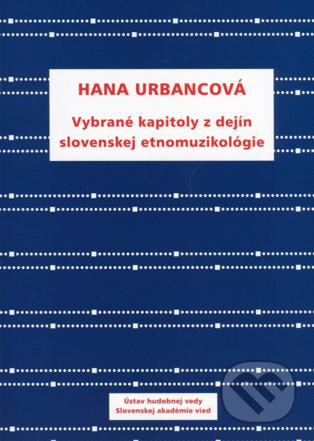 Vybrané kapitoly z dejín slovenskej etnomuzikológie - kniha z kategorie Dějiny a teorie umění