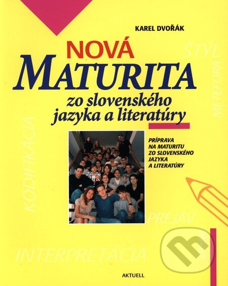 Nová maturita zo slovenského jazyka a literatúry - Karel Dvořák - kniha z kategorie Gymnázia