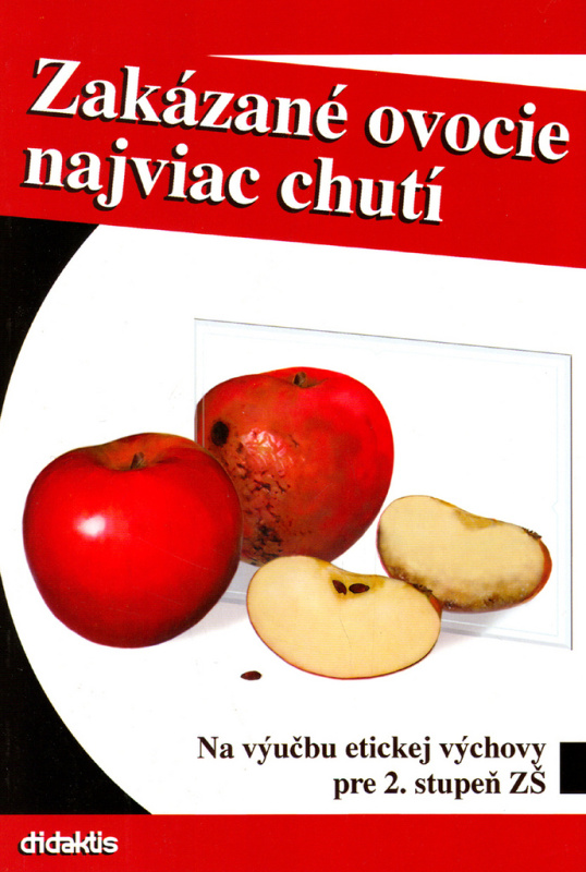 Zakázané ovocie najviac chutí - kniha z kategorie Etika