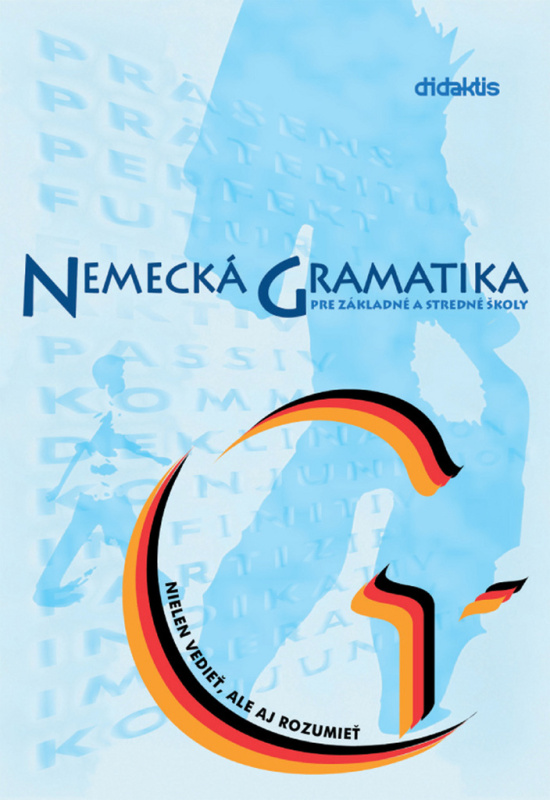 Nemecká gramatika pre základné a stredné školy (Nielen vedieť, ale aj rozumieť) - kniha z kategorie Jazykové učebnice a slovníky