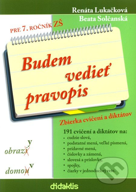 Budem vedieť pravopis pre 7. ročník ZŠ (Zbierka cvičení a diktátov) - kniha z kategorie 2. stupeň