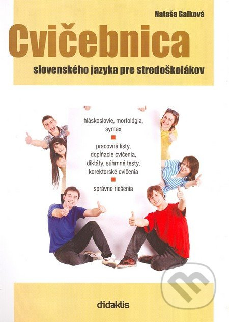 Cvičebnica slovenského jazyka pre stredoškolákov - Nataša Galková - kniha z kategorie Gymnázia