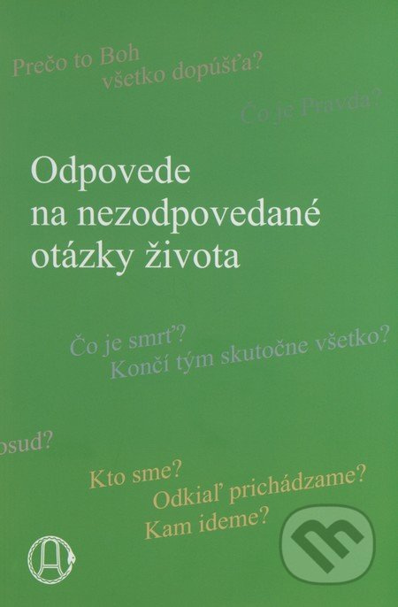 Odpovede na nezodpovedané otázky života - kniha z kategorie Spiritualita