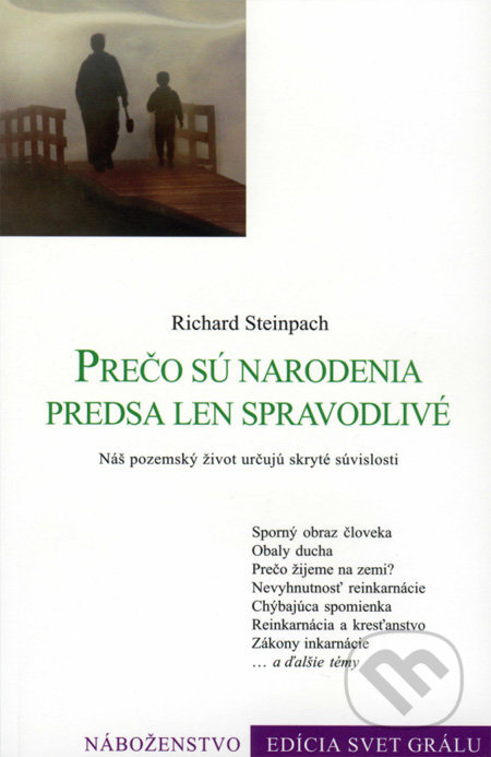 Prečo sú narodenia predsa len spravodlivé (Náš pozemský život určujú skryté súvislosti) - kniha z kategorie Spiritualita