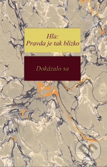 Hľa: Pravda je tak blízko - Dokázalo sa - Richard Steinpach - kniha z kategorie Záhady a paranormální jevy