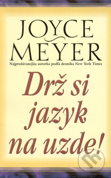 Drž si jazyk na uzde! (S Božou pomocou dokážeš skrotiť svoj jazyk!) - kniha z kategorie Psychologie