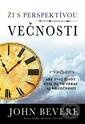 Ži s perspektívou večnosti (Aby tvoj život stál za to teraz aj vo večnosti) - kniha z kategorie Křesťanství