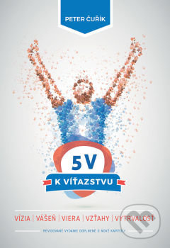 5 V k víťazstvu (Vízia - Vášeň - Viera - Vzťahy - Vytrvalosť) - kniha z kategorie Křesťanství