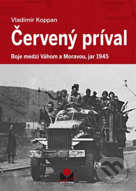 Červený príval (Boje medzi Váhom a Moravou, jar 1945) - kniha z kategorie Historie
