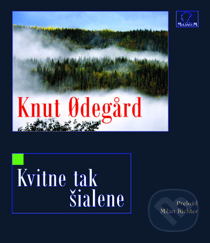 Kvitne tak šialene - Knut Ødegård - kniha z kategorie Poezie