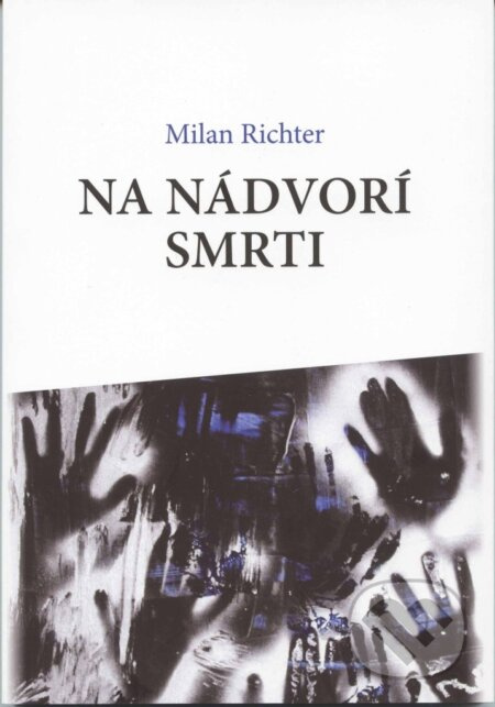 Na nádvorí smrti - Milan Richter - kniha z kategorie Poezie