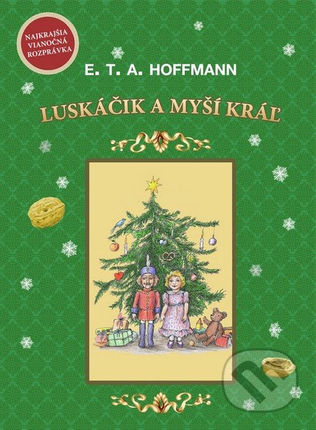 Luskáčik a Myší kráľ - E.T.A. Hoffmann - kniha z kategorie Pro děti
