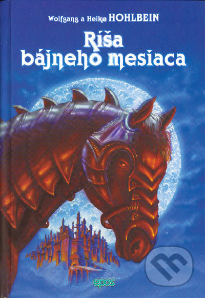 Ríša bájneho mesiaca - Wolfgang Hohlbein, Heike Hohlbein - kniha z kategorie Fantasy