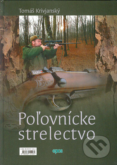 Poľovnícke strelectvo - Tomáš Krivjanský - kniha z kategorie Zemědělství