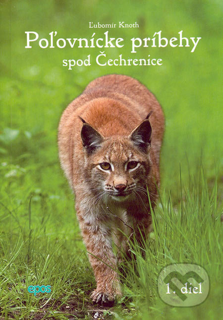 Poľovnícke príbehy spod Čechrenice 1. diel - Ľubomír Knoth - kniha z kategorie Beletrie