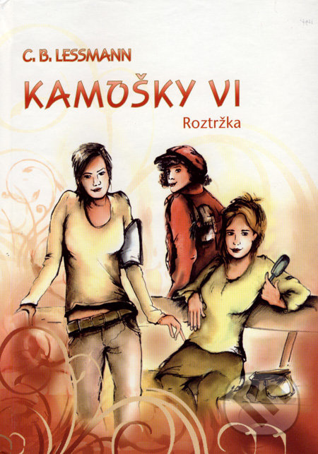 Kamošky VI. Roztržka - C.B. Lessmann - kniha z kategorie Beletrie pro děti