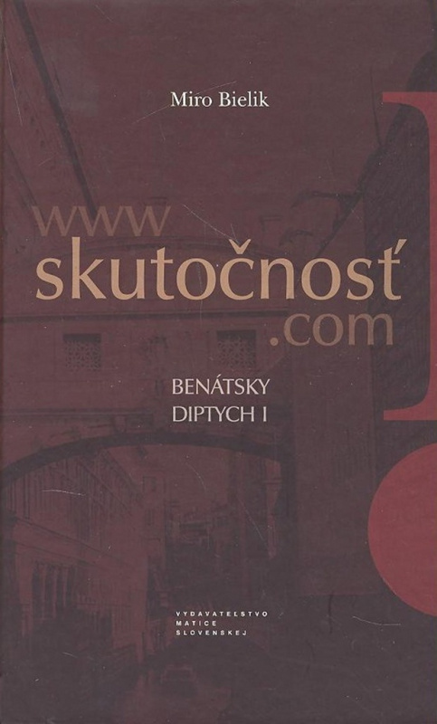 Skutočnosť (Benátsky diptych I.) - Miro Bielik - kniha z kategorie Beletrie