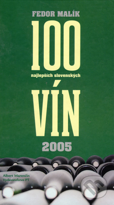 100 najlepších slovenských vín 2005 - Fedor Malík - kniha z kategorie Podle potraviny