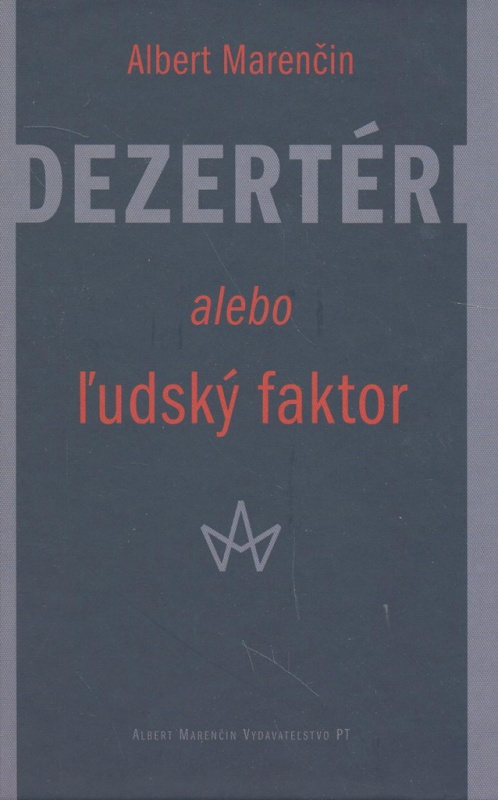 Dezertéri (alebo Ľudský faktor) - Albert Marenčin - kniha z kategorie Reportáže a publicistika