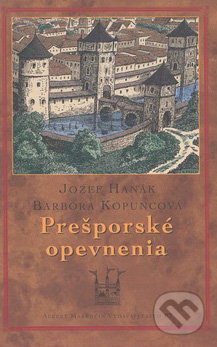 Prešporské opevnenia (1250 - 1780) - Jozef Hanák, Barbora Kopuncová - kniha z kategorie Odborné a naučné