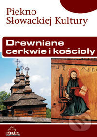 Drewniane cerkwie i kościoły (Piekno Słowackiej Kultury) - kniha z kategorie Odborné a naučné