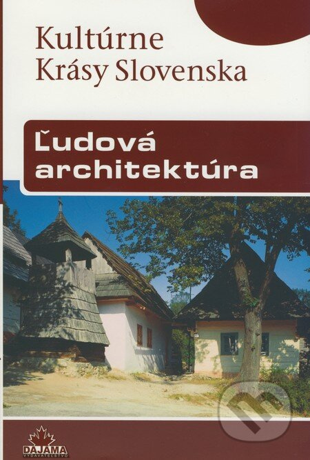 Ľudová architektúra - Viera Dvořáková - kniha z kategorie Místopisy
