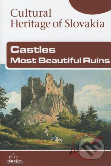 Castles Most Beautiful Ruins - Cultural Heritage of Slovakia - kniha z kategorie Mapy a cestování