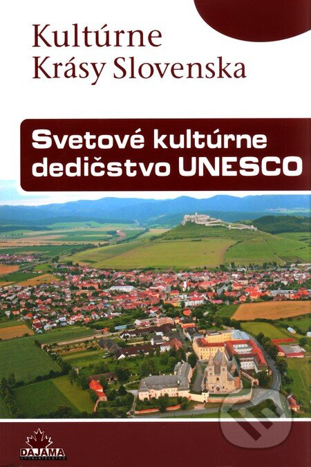 Svetové kultúrne dedičstvo UNESCO - Viera Dvořáková - kniha z kategorie Umění, design a architektura