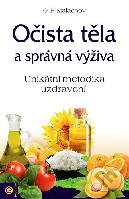 Očista těla a správná výživa - Unikátní metodika uzdravení