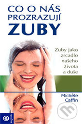 Co o nás prozrazují zuby - Zuby jako zrcadlo našeho zdravotního stavu