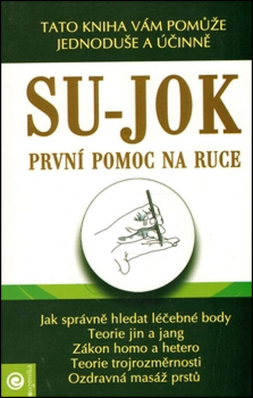 Su-jok - První pomoc na ruce (Tato kniha vám pomůže jednoduše a účinně) - kniha z kategorie Alternativní medicína