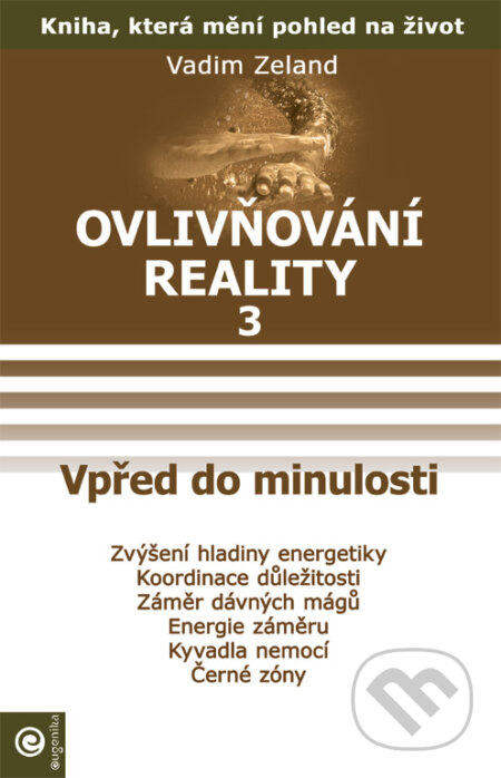 Ovlivňování reality 3 (Vpřed do minulosti) - Vadim Zeland - kniha z kategorie Seberozvoj