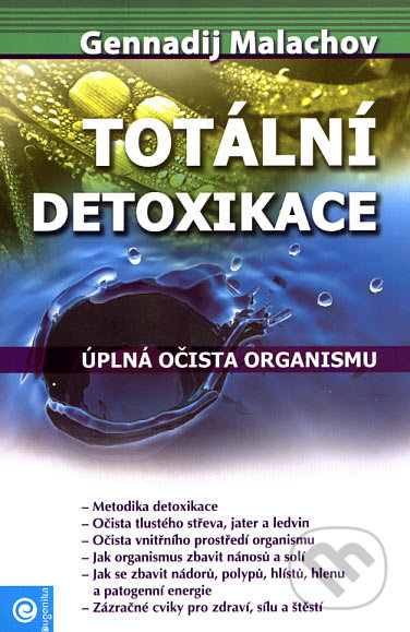 Totální detoxikace - Úplná očista organismu