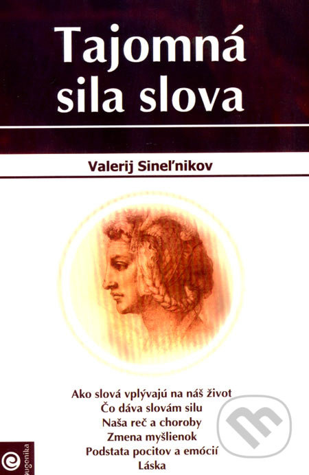 Tajomná sila slova (Ako slová vplývajú na náš život/Čo dáva slovám silu/Naša reč a choroby/...) - kniha z kategorie Pozitivní myšlení