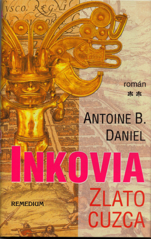Inkovia - Zlato Cuzca - Antoine B. Daniel - kniha z kategorie Beletrie