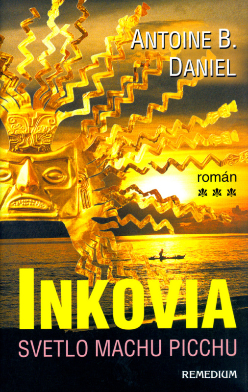 Inkovia - Svetlo Machu Picchu - Antoine B. Daniel - kniha z kategorie Beletrie