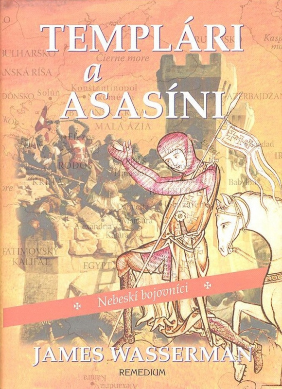 Templári a Asasíni (Nebeskí bojovníci) - James Wasserman - kniha z kategorie Historie