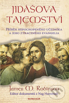 Jidášova tajemství (Příběh nepochopeného učedníka a jeho ztraceného evangelia) - kniha z kategorie Záhady a paranormální jevy
