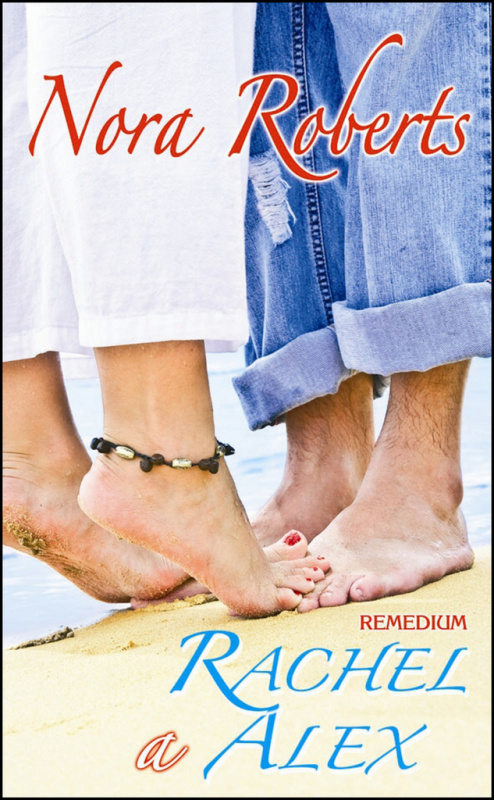 Rachel a Alex - Nora Roberts - kniha z kategorie Beletrie