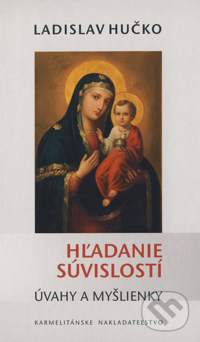 Hľadanie súvislostí (Úvahy a myšlienky) - Ladislav Hučko - kniha z kategorie Duchovní život